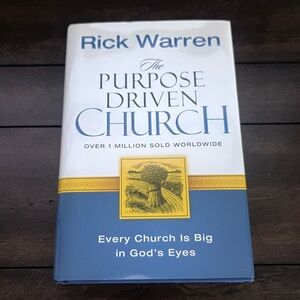 The Purpose Driven Church: Every Church Is Big in God's Eyes by Rick Warren